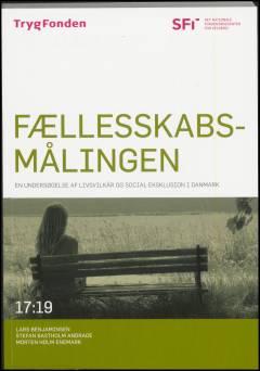 Fællesskabsmålingen : en undersøgelse af livsvilkår og social eksklusion i Danmark