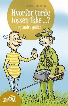Hvorfor turde tossen ikke -? - og andre gåder