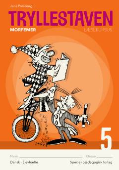 Trylle-staven : \læsekursus\ : angrebsteknikker til ukendte ord. Bind 5 : Morfemer