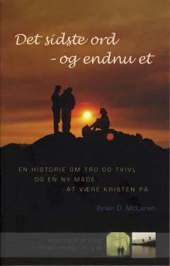Det sidste ord - og endnu et : en historie om tro og tvivl og en ny måde at være kristen på