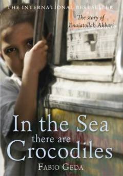 In the sea there are crocodiles : based on the true story of Enaiatollah Akbari