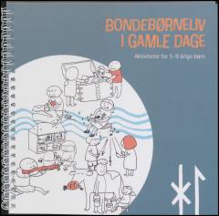 Bondebørneliv i gamle dage : aktiviteter for 5-9 årige børn