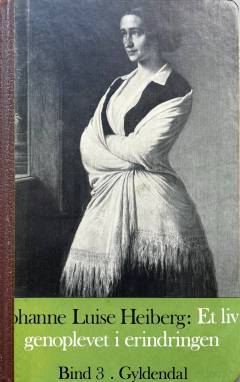 Et liv genoplevet i erindringen. Bind 3 : Syv teaterår 1849-56