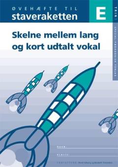 Staveraketten : lærerbog -- Øvehæfte - trin 3. Bind E : Skelne mellem lang og kort udtalt vokal
