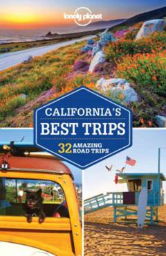 California's best trips : 33 amazing road trips