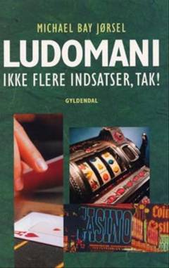 Ludomani - ikke flere indsatser, tak!