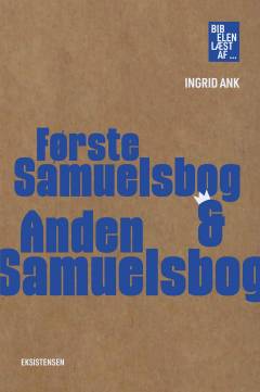 Første Samuelsbog & Anden Samuelsbog : - læst af Ingrid Ank