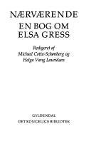 Nærværende : en bog om Elsa Gress