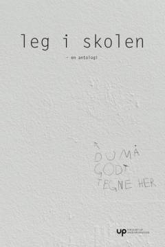Leg i skolen : en antologi