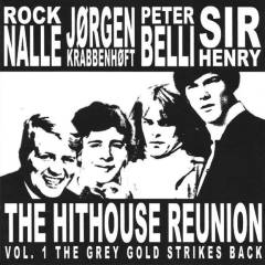 The Hithouse Reunion, vol. 1 : the grey gold strikes back