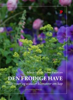 Den frodige have : når roser og stauder blomstrer om kap