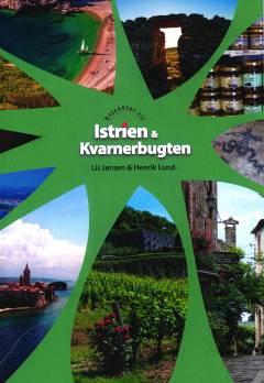 Rejseklar til Istrien & Kvarnerbugten : en bid af Kroatien, Slovenien og Italien i Adriaterhavets nordøstlige hjørne