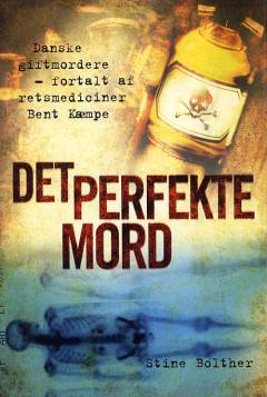 Det perfekte mord : danske giftmordere