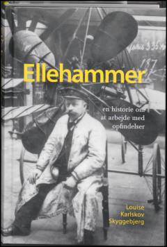 Ellehammer : en historie om at arbejde med opfindelser