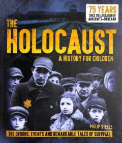 The Holocaust : the origins, events and remarkable tales of survival