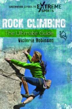 Rock climbing : the ultimate guide