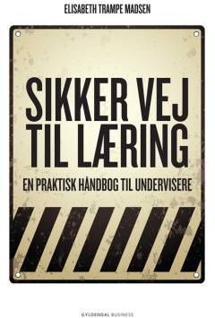 Sikker vej til læring : en praktisk håndbog til undervisere