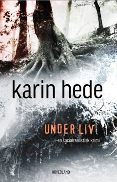 Under liv : en socialrealistisk krimi