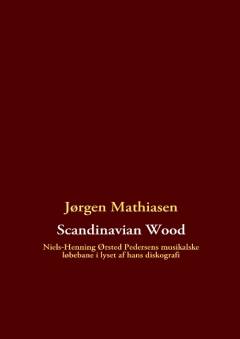 Scandinavian wood : Niels-Henning Ørsted Pedersens musikalske løbebane i lyset af hans diskografi