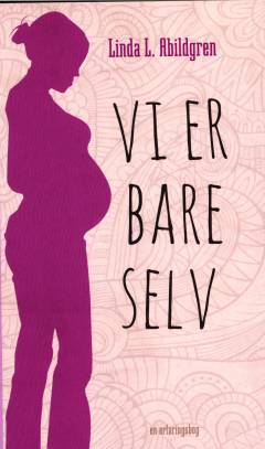 Vi er bare selv : en erfaringsbog