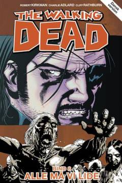 The walking dead. Bind 8 : Alle må vi lide