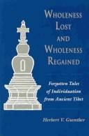 Wholeness lost and wholeness regained : forgotten tales of individuation from Ancient Tibet