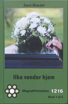 Ilka vender hjem : spændingsroman. Bind 1 (Stor skrift)