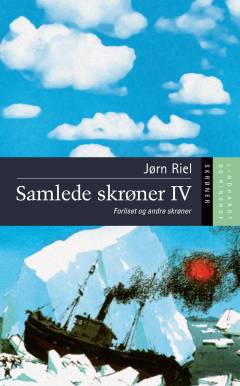 Samlede skrøner. 4 : Forliset og andre skrøner