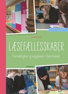 Læsefællesskaber : elevinddragelse og engagement i klasserummet