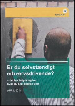 Er du selvstændigt erhvervsdrivende? : det har betydning for, hvad du skal betale i skat