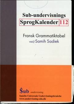 Sub-undervisnings sprogkalender 112 : fransk grammatiktabel