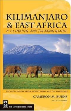 Kilimanjaro & East Africa : a climbing and trekking guide