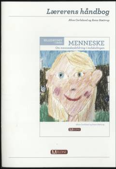 Menneske - om menneskeskildring i indskolingen -- Lærerens håndbog