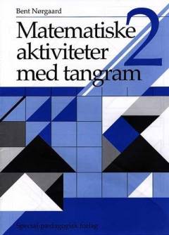 Matematiske aktiviteter med tangram. Bind 2