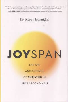 Joyspan : the art and science of thriving in life's second half
