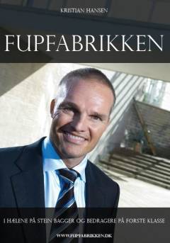 Fupfabrikken : i hælene på Stein Bagger og bedragere på første klasse