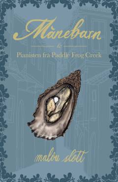 Månebarn & pianisten fra Paddle Frog Creek