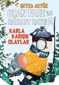 Uçan Fare ile Hayalet Hayri - 2: Karla Karışık Olaylar
