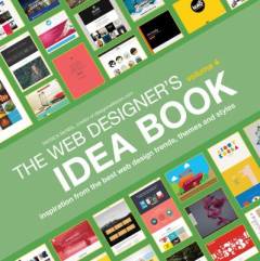 The web designer's idea book. Volume 4 : inspiration from today's best web design trends, themes and styles