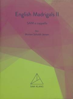 English madrigals II : SAM a cappella