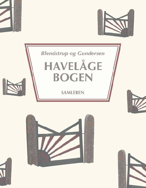 Havelågebogen : trælåger, gitterlåger, fyldningslåger, jern- og smedejernslåger