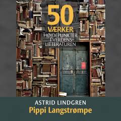 Astrid Lindgren - Pippi Langstrømpe
