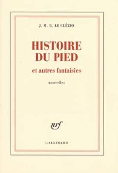 Histoire du pied et autres fantaisies : nouvelles