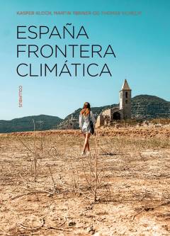 España frontera climática : 16 fortællinger fra klimaforandringernes Spanien