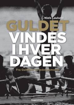 Guldet vindes i hverdagen : fra Guldfirer til ledelsesmodel
