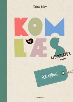 Kom og læs litteratur : 1. klasse. Scrapbog