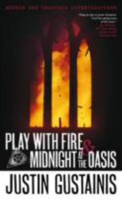 Play with fire : &, Midnight at the oasis