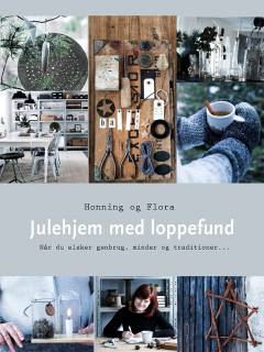 Julehjem med loppefund : når du elsker genbrug, minder og traditioner