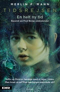 Tidsrejsen : en helt ny tid : baseret på Poul Bergs julekalender