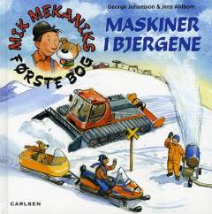 Mik Mekaniks første bog - maskiner i bjergene